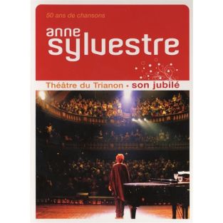 Anne Sylvestre : Son JubilÉ-Au Théâtre Du Trianon (gl_dvd)